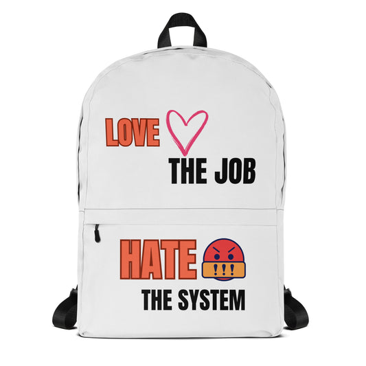 Love the Job Hate the System | Backpack