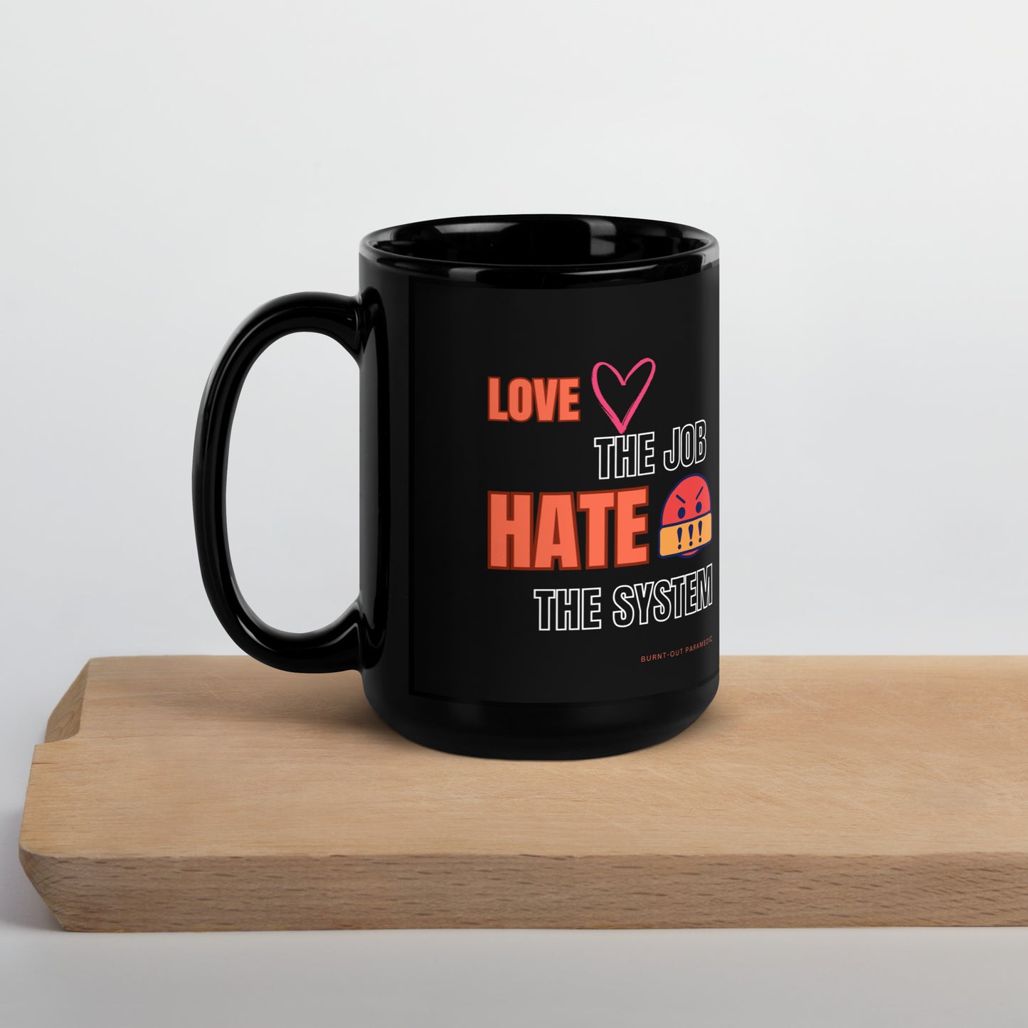 Love the Job Hate the System | Black mug | 15oz