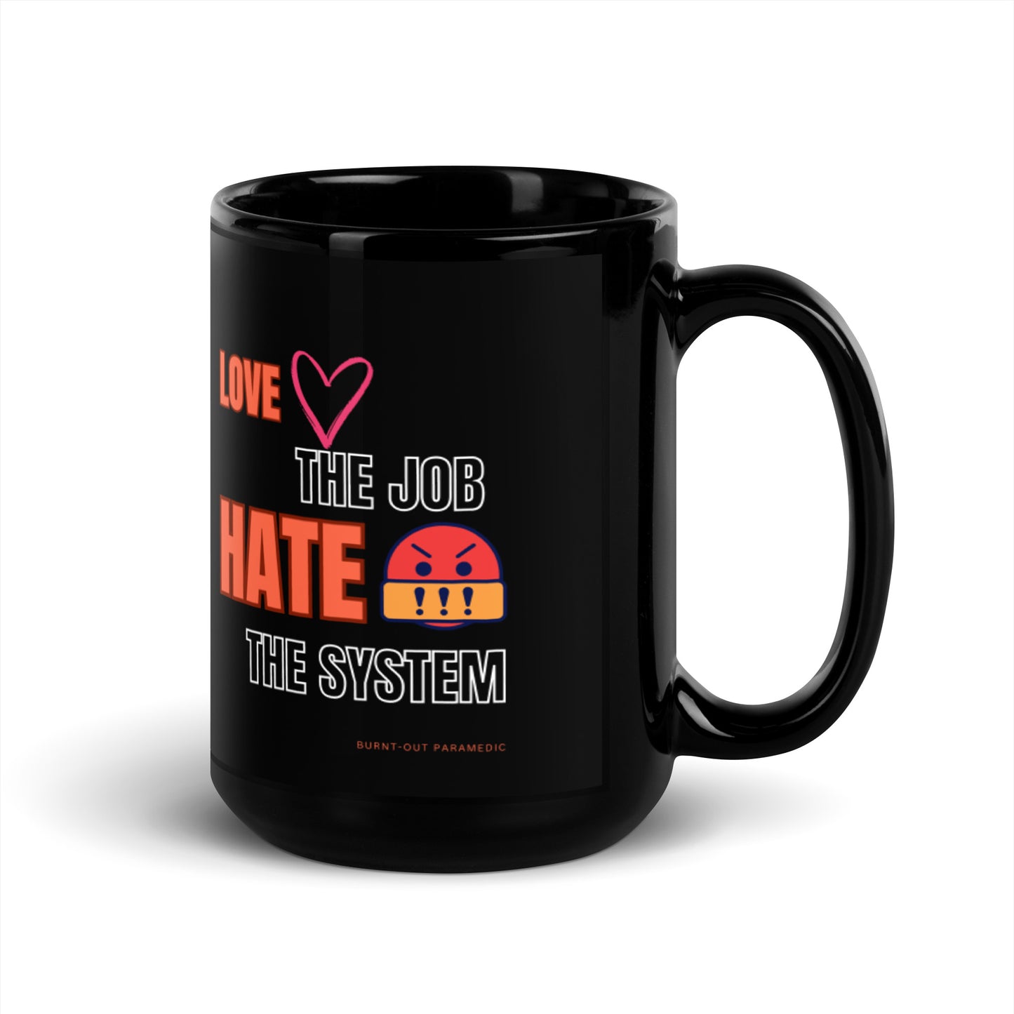 Love the Job Hate the System | Black mug | 15oz