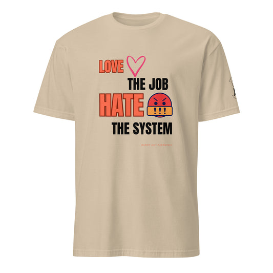 Love the Job Hate the System | Light | Unisex T-shirt