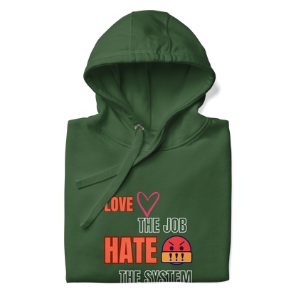 Love the Job Hate the System | Unisex Hoodie