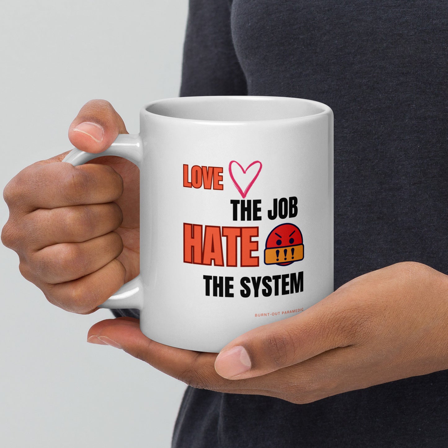 Love the Job Hate the System | White mug | 15oz | 20oz